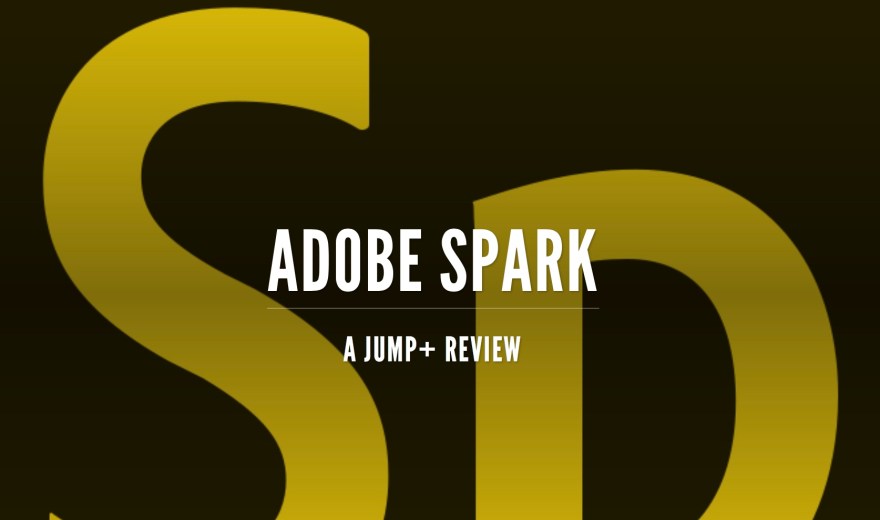 Adobe Spark: A JUMP Plus Review